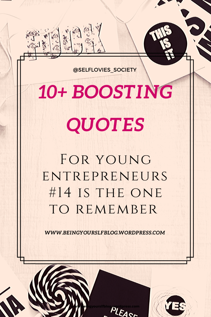 10+ motivational quotes for young entrepreneurs. Boost your confidence as a student entrepreneur 
